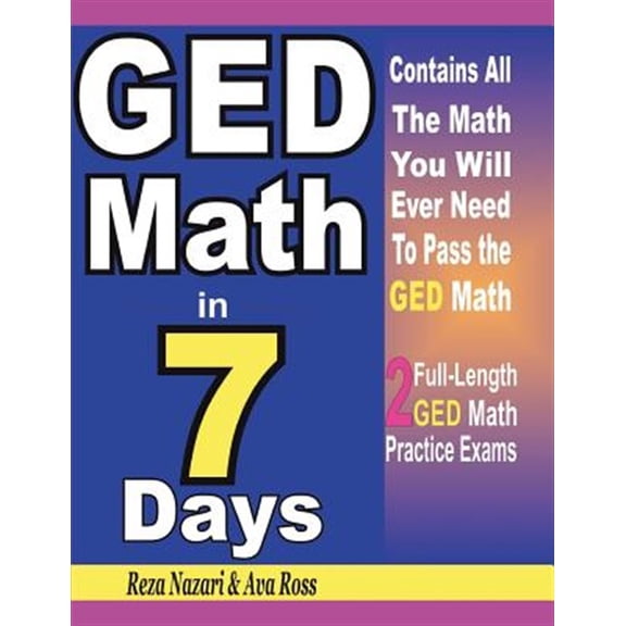 Pre-Owned GED Math in 7 Days: Step-By-Step Guide to Preparing for the GED Math Test Quickly
