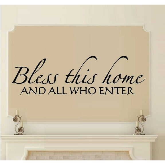 BLESS THIS HOME AND ALL WHO ENTER #2 ~ WALL DECAL, 8 5" X 28"