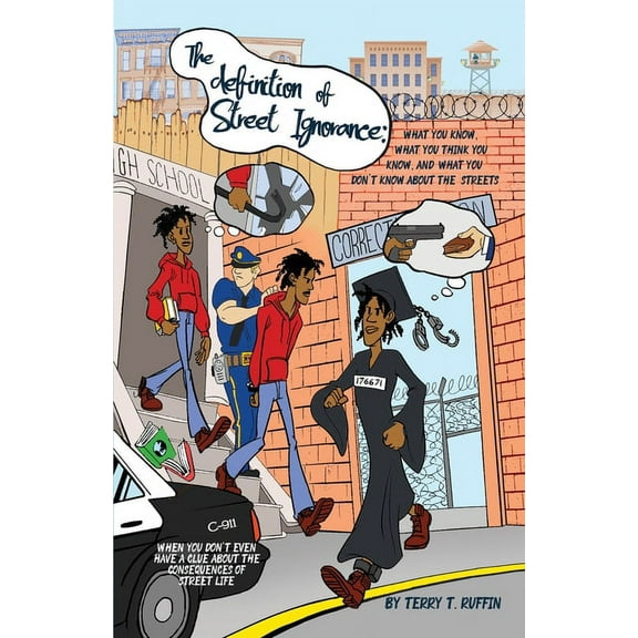 The definition of Street Ignorance: What You Know, What You Think You Know, and What You Don't Know About the Streets, (Paperback)