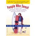 thumbnail image 1 of Pre-Owned People Who Sweat: My Middle-Aged Adventures Among Tree Climbers, Mall Walkers, Surfing Housewives, and Other Unlikely Athletes (Paperback) 0156011700 9780156011709, 1 of 1