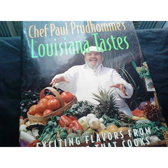Pre-Owned Chef Paul Prudhomme's Louisiana Tastes: Exciting Flavors from the State that Cooks (Hardcover) 0688122248 9780688122249