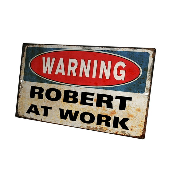 KuzmarK Novelty Funny Wall Plaque Sign - Warning Robert At Work