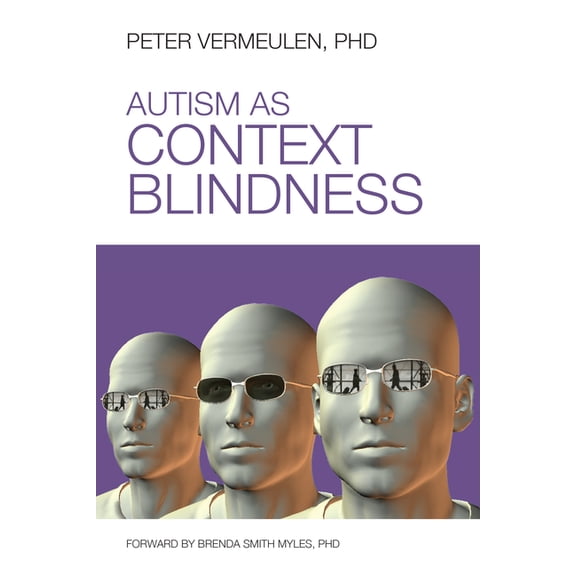 Autism as Context Blindness, (Paperback)