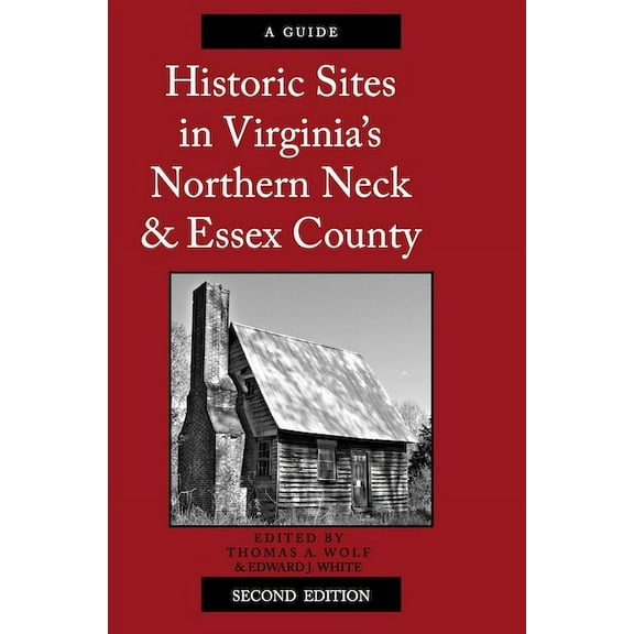 Historic Sites in Virginia’s Northern Neck and Essex County, A Guide (Edition 2) (Paperback)