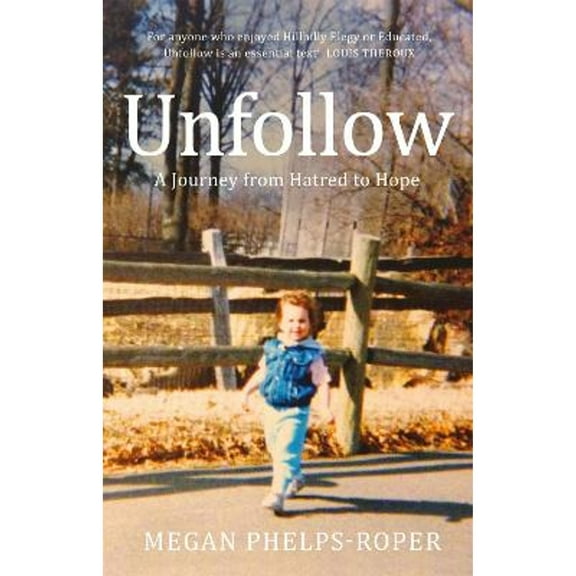 Pre-Owned Unfollow: A Radio 4 Book of the Week Pick for June 2021 (Paperback) by Megan Phelps-Roper