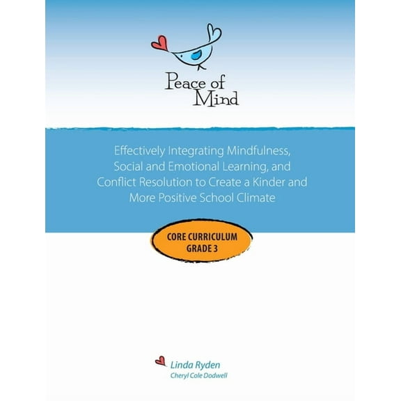 Peace of Mind Core Curriculum for Grade 3: Mindfulness-Based Social Emotional Learning and Conflict Resolution to Help S, (Paperback)