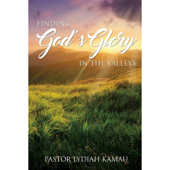 Finding God's Glory In The Valleys, (Paperback)