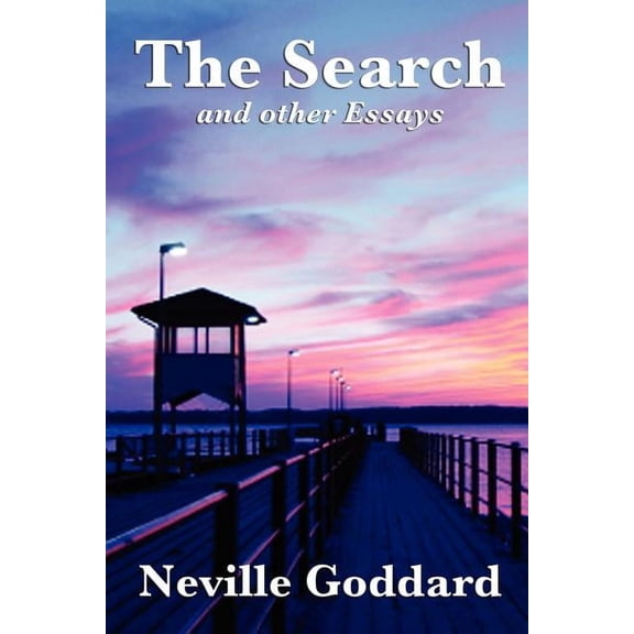 The Search and Other Essays: Five Writings on Imagination, Consciousness, and the Power of Belief, (Paperback)