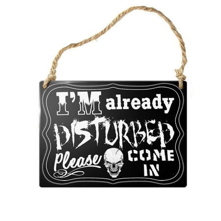 Alchemy Gothic I'm Already Disturbed Hanging Sign Skull Steel Plate Metal
