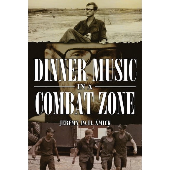 Dinner Music in a Combat Zone, (Paperback)
