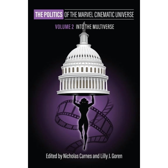 Politics and Popular Culture The Politics of the Marvel Cinematic Universe, Volume 2: Into the Multiverse, (Paperback)