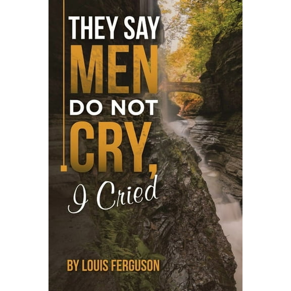 They Say Men Do Not Cry, I Cried, (Paperback)