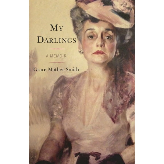 My Darlings: A Memoir, (Paperback)