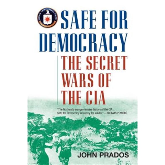 Pre-Owned Safe for Democracy: The Secret Wars of the CIA (Paperback) 1566638232 9781566638234