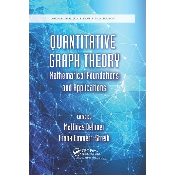 Discrete Mathematics and Its Application Quantitative Graph Theory: Mathematical Foundations and Applications, (Paperback)