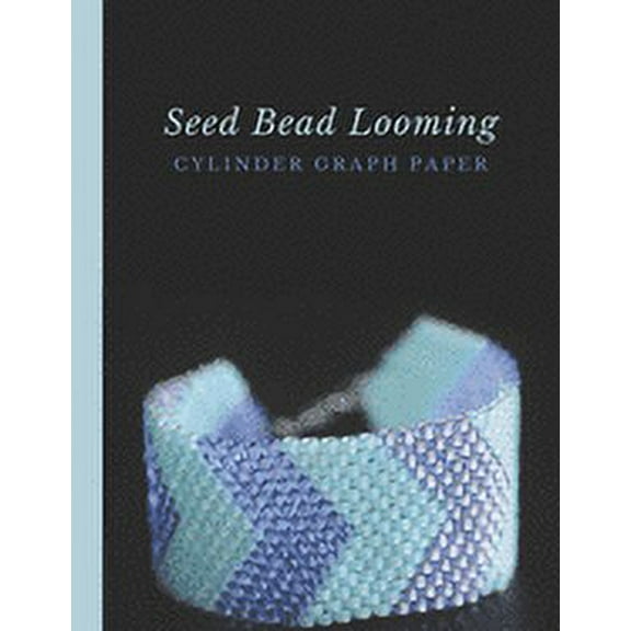 Seed Bead Looming Cylinder Graph Paper: Bonus Materials List Sheets for Square or Round Loom Pattern (Paperback) by Micka's Creative Crafts