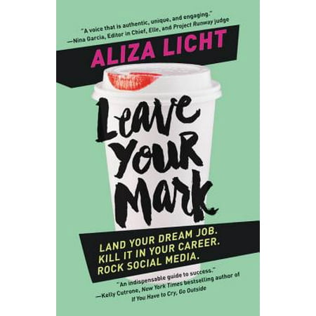 Leave Your Mark : Land Your Dream Job. Kill It in Your Career. Rock Social (Best Way To Kill Weeds In Rocks)