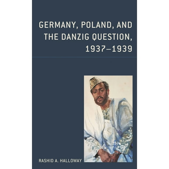 Germany, Poland, and the Danzig Question, 1937-1939, (Paperback)