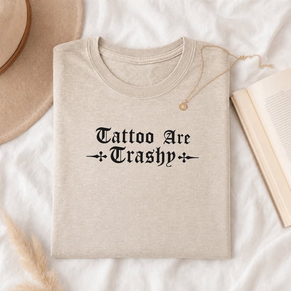 Jollimate Tattoo Are Trashy Gothic Graphic T-Shirt, Sarcastic Humor Women's Shirt