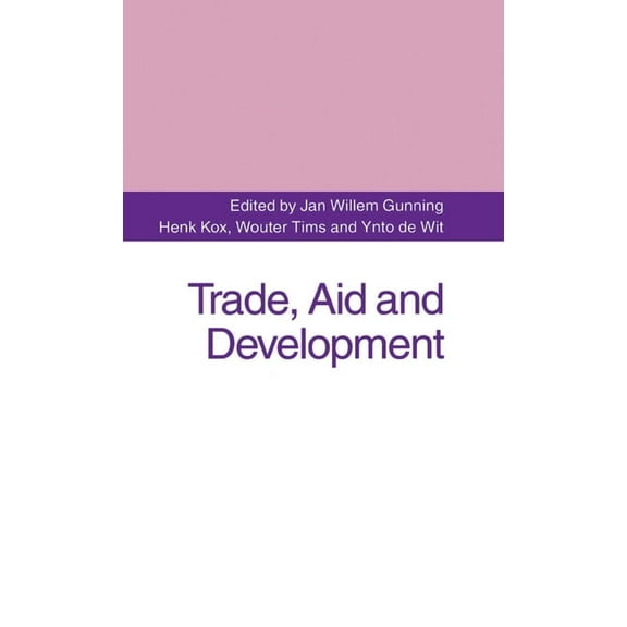 Trade, Aid and Development: Essays in Honour of Hans Linnemann, (Hardcover)