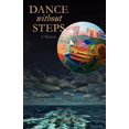 thumbnail image 1 of Pre-Owned Dance Without Steps (Paperback) 0982987854 9780982987858, 1 of 1