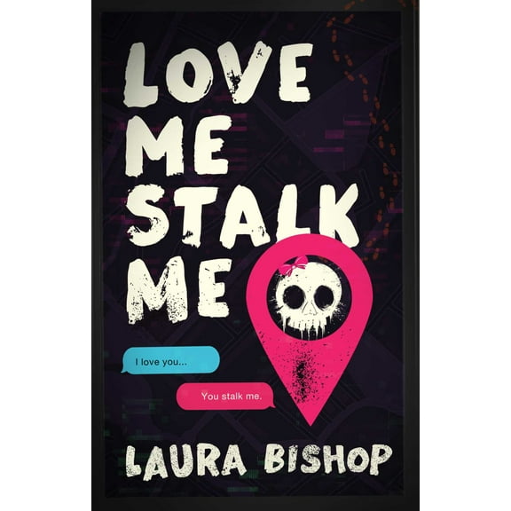 Love Me Stalk Me: A Novel (Paperback)