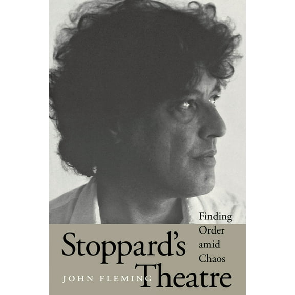 Literary Modernism Stoppard's Theatre: Finding Order Amid Chaos, (Paperback)
