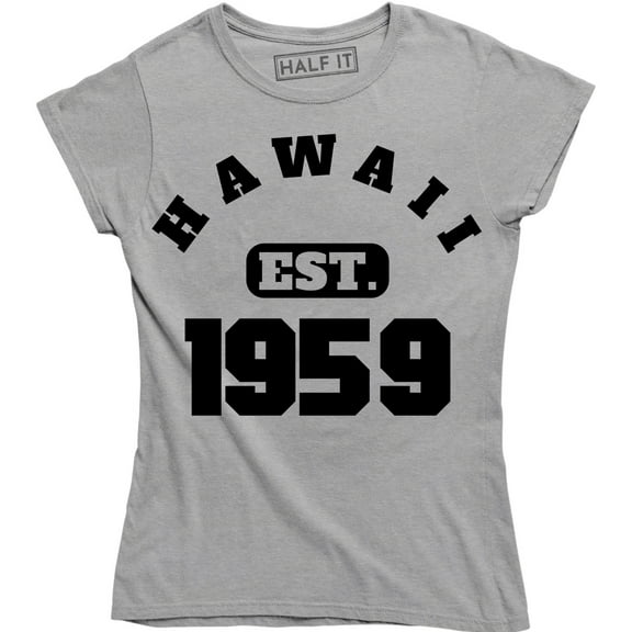 Hawaii Est. 1959 Established State Usa America History Womens T-Shirt