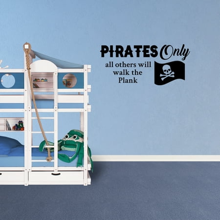 Wall Decal Quote Pirates Only All Others Will Walk The Plank Vinyl Sticker Nursery Wall Decor PC750