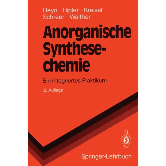 Springer-Lehrbuch Anorganische Synthesechemie: Ein Integriertes Praktikum, (Paperback)