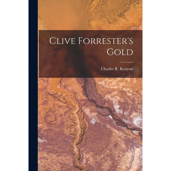 Clive Forrester's Gold [microform] (Paperback)