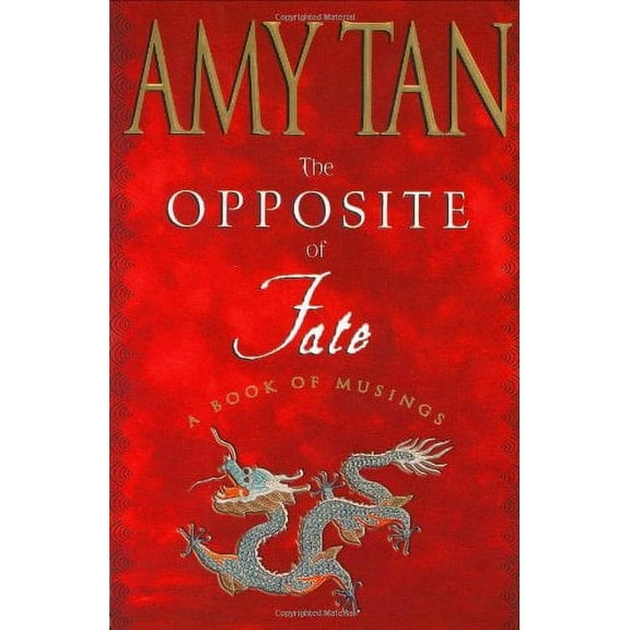 The Opposite of Fate: A Book of Musings (Hardcover) by Amy Tan