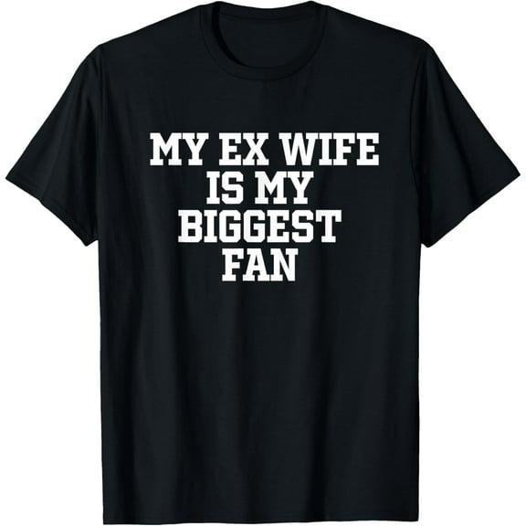 Playful Comfort Tee - My Ex Wife Is My Biggest Fan Apparel T-Shirt