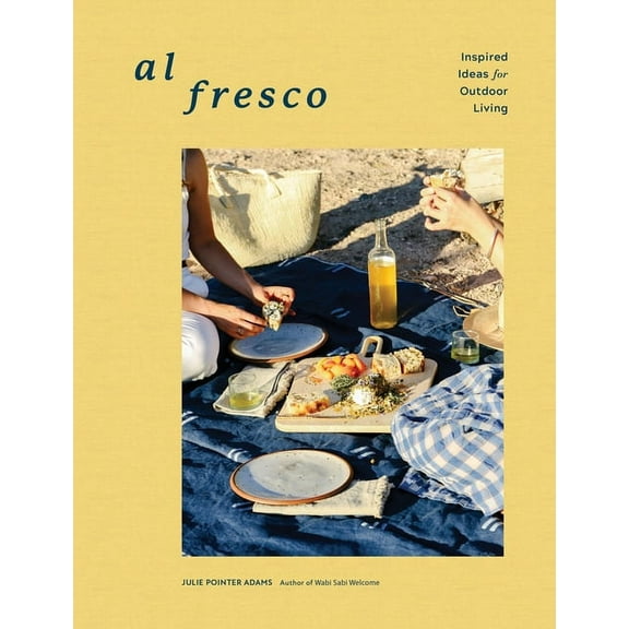 Al Fresco: Inspired Ideas for Outdoor Living, (Hardcover)