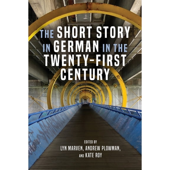 Studies in German Literature Linguistics The Short Story in German in the Twenty-First Century, Book 216, (Hardcover)