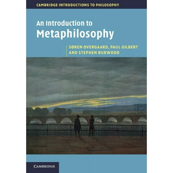 Cambridge Introductions to Philosophy An Introduction to Metaphilosophy, (Hardcover)