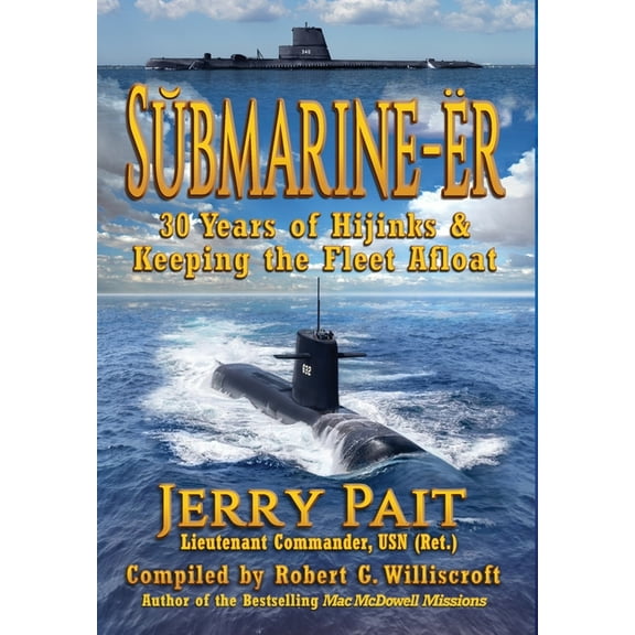 SŬbmarine-Ër: 30 Years of Hijinks & Keeping the Fleet Afloat, (Hardcover)