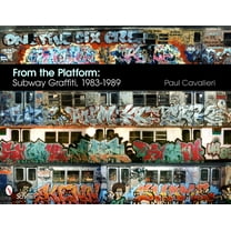 From the Platform: Subway Graffiti, 1983-1989: Subway Graffiti, 1983-1989, (Hardcover)