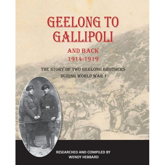 Geelong to Gallipoli and Back, (Paperback)