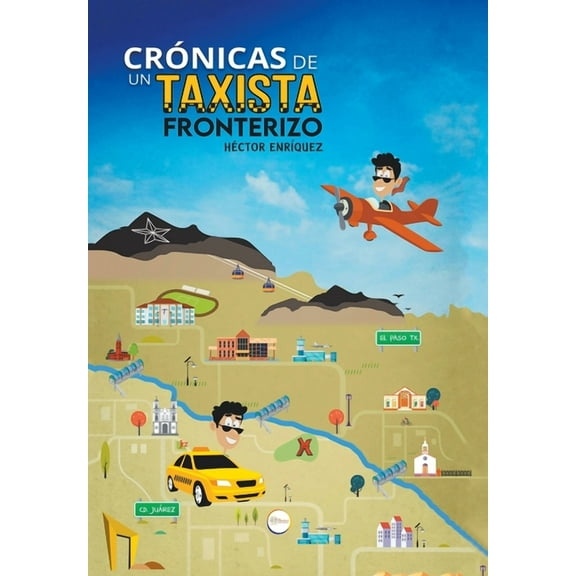 Crónicas De Un Taxista Fronterizo, (Hardcover)