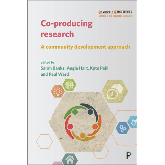 Connected Communities Co-Producing Research: A Community Development Approach, (Hardcover)