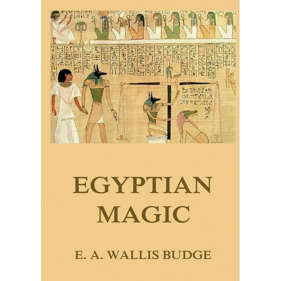 Egyptian Magic: Historically Annotated Edition, (Paperback)