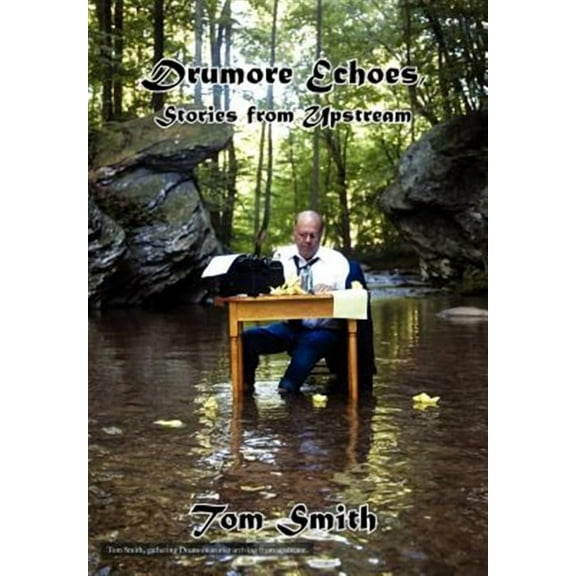 Drumore Echoes, Stories from Upstream