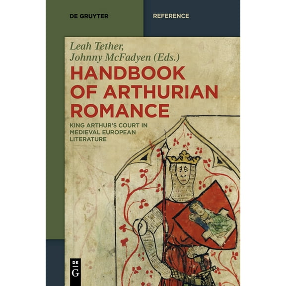 de Gruyter Reference Handbook of Arthurian Romance: King Arthur's Court in Medieval European Literature, (Paperback)