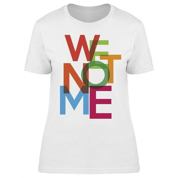 We Not Me Graphic Women's T-shirt