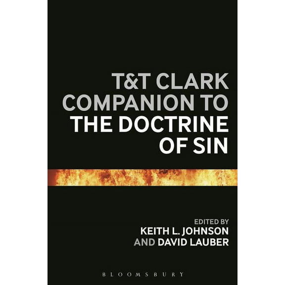 Bloomsbury Companions T&t Clark Companion to the Doctrine of Sin, (Paperback)