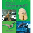 thumbnail image 1 of Pre-Owned What Is a Mammal? (Paperback) 0736890963 9780736890960, 1 of 1