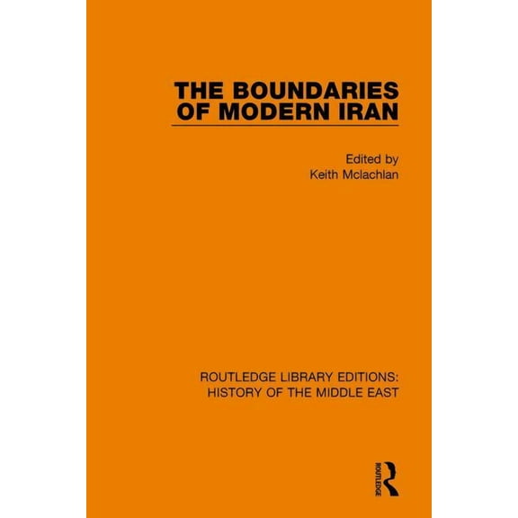 Routledge Library Editions: History of t The Boundaries of Modern Iran, (Paperback)
