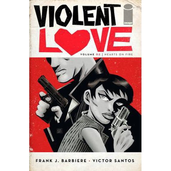 Pre-Owned Violent Love Volume 2: Hearts on Fire (Paperback) 1534304789 9781534304789