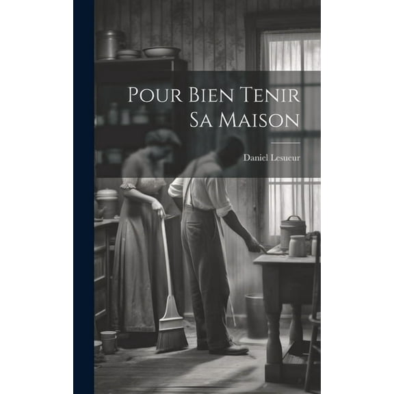 Pour Bien Tenir Sa Maison (Hardcover)